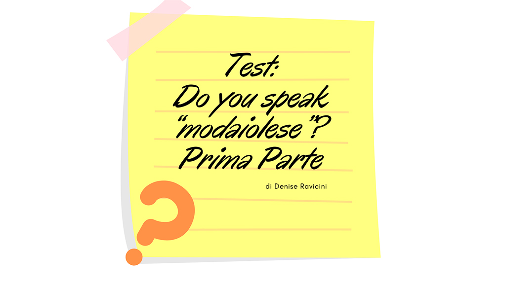 Test: Do you speak modaiolese? - Prima parte